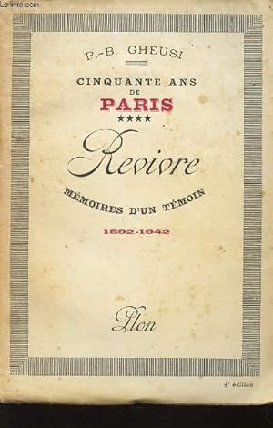Bild des Verkufers fr REVIVRE - 1892-1942 / MEMOIRES D'UN TEMOIN / COLLECTION "CINQUANTE ANS DE PARIS / 4e EDITION. zum Verkauf von Le-Livre