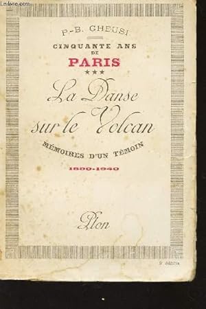 Bild des Verkufers fr LA DANSE SUR LE VOLCAN - 1890-1940 - MEMOIRES D'UN TEMOIN / cOLLECTION "CINQUANTE ANS DE PARIS" / 9e EDITION zum Verkauf von Le-Livre