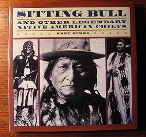 Immagine del venditore per SITTING BULL AND OTHER LEGENDARY NATIVE AMERICAN CHIEFS venduto da COLLECTIBLE BOOK SHOPPE