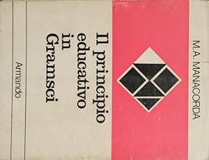Imagen del vendedor de Il principio educativo in Gramsci a la venta por Antica Libreria Srl