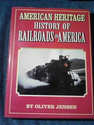 American Heritage: History of the Railroads in America
