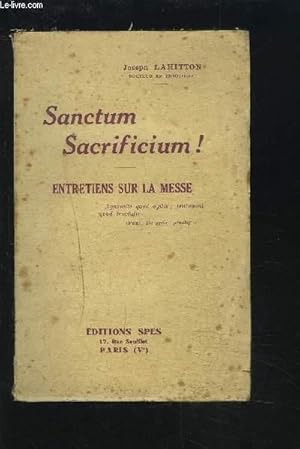 Seller image for SANCTUM SACRIFICIUM ! - ENTRETIENS SUR LA MESSE. for sale by Le-Livre