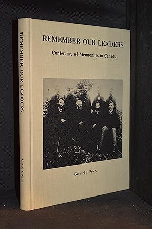 Seller image for Remember Our Leaders; Conference of Mennonites in Canada 1902-1977 for sale by Burton Lysecki Books, ABAC/ILAB