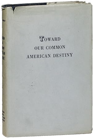 Toward Our Common American Destiny [.] Speeches and Interviews on Latin American Problems