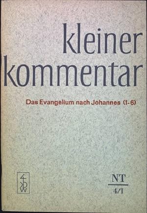Imagen del vendedor de Das Evangelium nach Johannes (1-6) Kleiner Kommentar; Neues Testament; 4/ I a la venta por books4less (Versandantiquariat Petra Gros GmbH & Co. KG)
