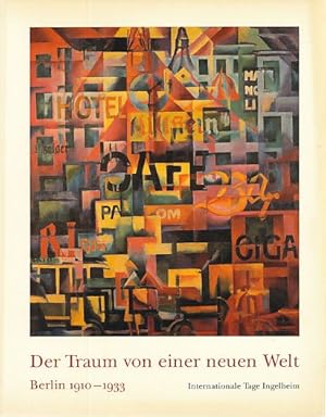 Imagen del vendedor de Der Traum von einer neuen Welt. Berlin 1910-1933. Ausstellung Internationale Tage Ingelheim. Museum-Altes-Rathaus Ingelheim am Rhein 23. April bis 4. Juni 1989. a la venta por Fundus-Online GbR Borkert Schwarz Zerfa