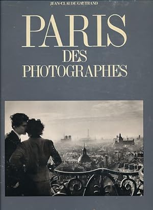 Bild des Verkufers fr Paris des Photographes. Tome I. Paris Eternel. zum Verkauf von Fundus-Online GbR Borkert Schwarz Zerfa