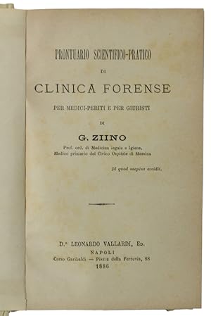 PRONTUARIO SCIENTIFICO-PRATICO DI CLINICA FORENSE PER MEDICI-PERITI E PER GIURISTI.: