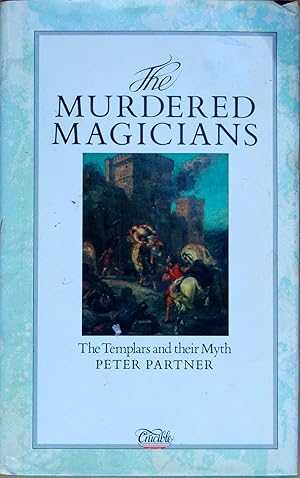 Seller image for The Murdered Magicians: Templars and Their Myth for sale by knew_4_you