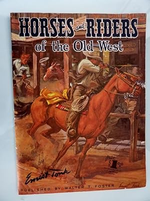 "HORSES AND RIDERS OF THE OLD WEST"