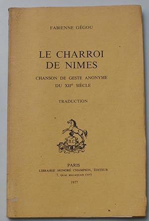 Seller image for Le charroi de Nmes - Chanson de geste anonyme du XIIe sicle for sale by Aberbroc