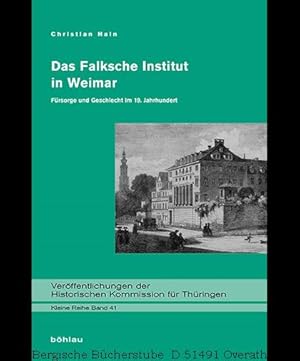 Seller image for Das Falksche Institut in Weimar. Frsorge und Geschlecht im 19. Jahrhundert. (Verffentlichungen der Historischen Kommission fr Thringen, Kleine Reihe). for sale by Antiquariat Bergische Bcherstube Mewes