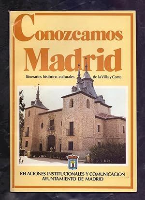 Seller image for CONOZCAMOS MADRID - ITINERARIOS HISTORICO-CULTURALES DE LA VILLA Y CORTE DE MADRID for sale by Libreria 7 Soles