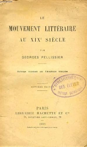 LE MOUVEMENT LITTERAIRE AU XIXe SIECLE by PELLISSIER GEORGES: bon ...