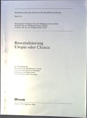 Image du vendeur pour Resozialisierung : Utopie oder Chance; Schriftenreihe des Institut fr Konfliktforschung, Heft 16; mis en vente par books4less (Versandantiquariat Petra Gros GmbH & Co. KG)