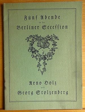 Fünf Abende in der Berliner Secession, Kurfürstendamm 232 : [Programm]. Wortwerke von, Tonwerke v...