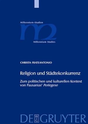 Bild des Verkufers fr Religion und Stdtekonkurrenz : Zum politischen und kulturellen Kontext von Pausanias' "Periegese" zum Verkauf von AHA-BUCH GmbH