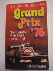 Bild des Verkufers fr Grand Prix 76 - Niki Lauda man stirbt nur einmal zum Verkauf von Alte Bcherwelt