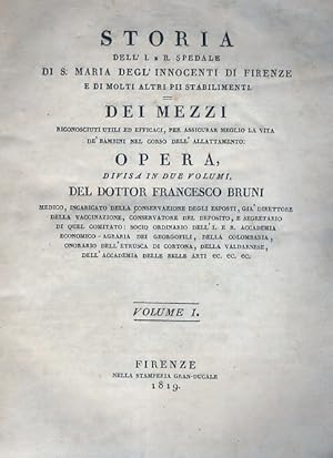 Storia dell'I. e R. Spedale di S. Maria degl'Innocenti di Firenze e di altri pii stabilimenti. De...