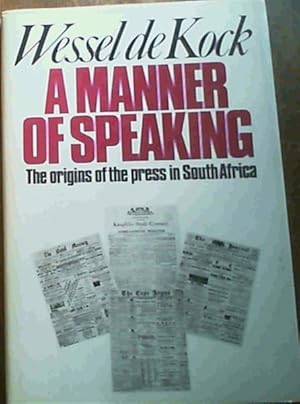 Immagine del venditore per A manner of speaking: The origins of the press in South Africa venduto da Chapter 1
