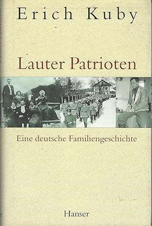 Bild des Verkufers fr Lauter Patrioten. Eine deutsche Familiengeschichte. zum Verkauf von Antiquariat Inge Utzt