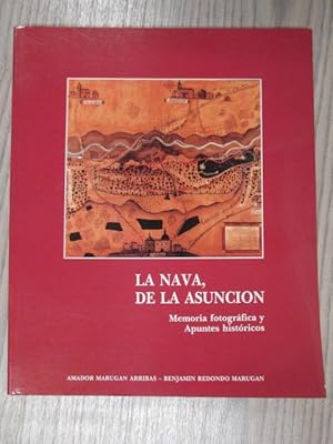 Imagen del vendedor de LA NAVA, DE LA ASUNCIN. Memoria fotogrfica y apuntes histricos a la venta por LIBRERIA AZACAN