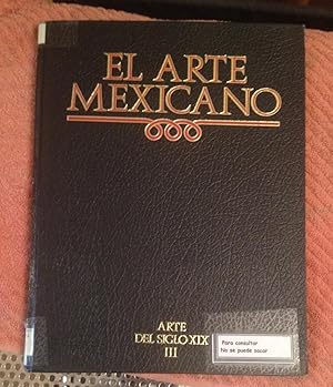 Imagen del vendedor de Historia Del Arte Mexicano, Tomo 11: Arte Del Siglo XIX, III a la venta por Xochi's Bookstore & Gallery