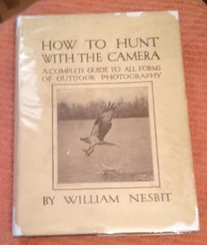 Seller image for How to Hunt with the Camera: A Complete Guide to all Forms of Outdoor Photography for sale by Xochi's Bookstore & Gallery