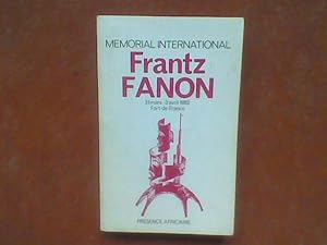 Mémorial International Frantz Fanon - Interventions et Communications prononcées à l'occasion du ...