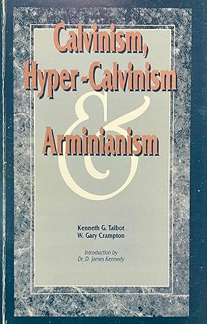 Image du vendeur pour Calvinism, Hyper-Calvinism and Arminianism mis en vente par BookMarx Bookstore