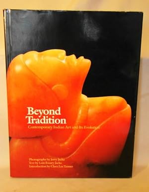 Seller image for Beyond Tradition: Contemporary Indian Art and Its Evolution. for sale by J & J House Booksellers, ABAA