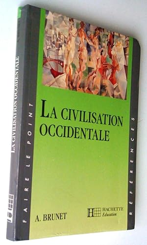 Immagine del venditore per La civilisation occidentale. Les faits, les ides, les hommes, les oeuvres, d'Homre  Picasso, dition revue et augmente venduto da Claudine Bouvier