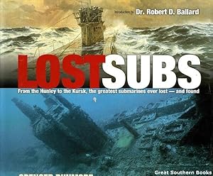 Imagen del vendedor de Lost Subs: From the Henley to the Kursk, the Greatest Submarines Ever Lost -- and Found a la venta por Great Southern Books
