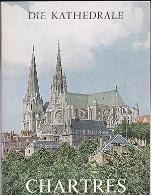 Bild des Verkufers fr Die Kathedrale von Chartres zum Verkauf von Versandantiquariat Karin Dykes