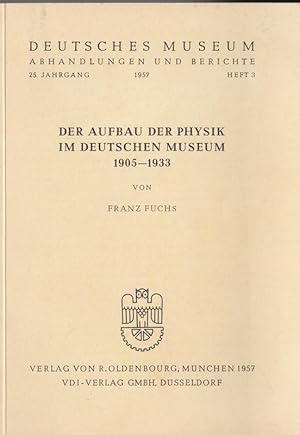 Seller image for Der Aufbau der Physik im Deutschen Museum 1905 - 1933 for sale by Versandantiquariat Karin Dykes