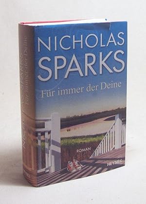 Bild des Verkufers fr Fr immer der Deine : Roman / Nicholas Sparks. Aus dem Amerikan. von Adelheid Zfel zum Verkauf von Versandantiquariat Buchegger