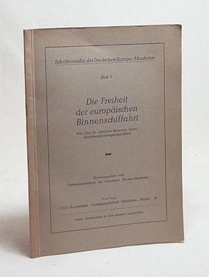 Seller image for Die Freiheit der europischen Binnenschiffahrt / Johannes Brmann. Hrsg. vom Generalsekretariat der Deutschen Europa-Akademie for sale by Versandantiquariat Buchegger