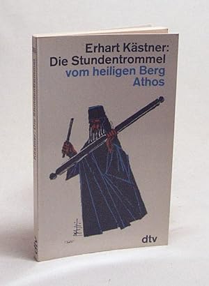Bild des Verkufers fr Die Stundentrommel vom heiligen Berg Athos / Erhart Kstner zum Verkauf von Versandantiquariat Buchegger