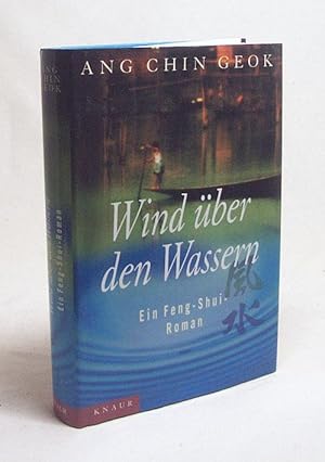 Image du vendeur pour Wind ber den Wassern : ein Feng-Shui-Roman / Ang Chin Geok. Aus dem Engl. von Holger Wolandt mis en vente par Versandantiquariat Buchegger