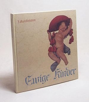 Bild des Verkufers fr Ewige Kinder / Josef Kunstmann zum Verkauf von Versandantiquariat Buchegger