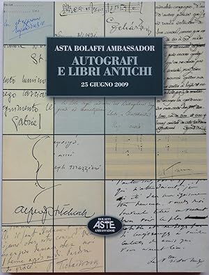 Asta Bolaffi Ambassador. Autografi e libri antichi, 25 giugno 2009 [auction catalogue]