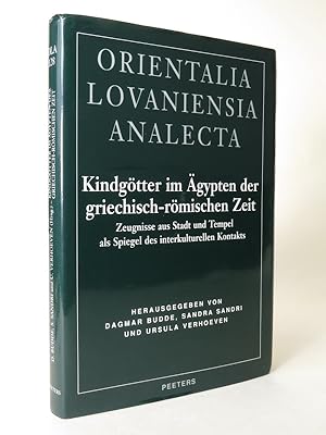 Seller image for Kindgtter im gypten der griechisch-rmischen Zeit. Zeugnisse aus Stadt und Tempel als Spiegel des interkulturellen Kontakts. (Orientalia Lovaniensia Analecta, 128). for sale by Librarium of The Hague