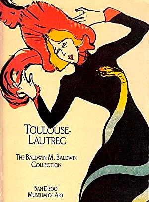 Seller image for Toulouse-Lautrec: The Baldwin M. Baldwin Collection, San Diego Museum of Art for sale by LEFT COAST BOOKS