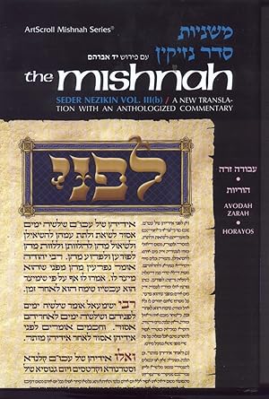 Mishnah [Nezikin vol. 3b - AVODAH ZARAH, HORAYOS]. A New Translation with a Commentary (Yad Avrah...