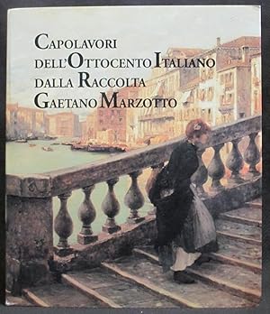 Image du vendeur pour Masterpieces of Nineteenth Century Italian Painting from the Gaetano Marzotto Collection (Capolavori dell'Ottocento Italiano Dalla Raccolta Gaetano Marzotto) mis en vente par Exquisite Corpse Booksellers