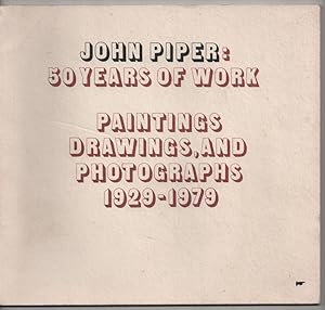 Seller image for John Piper: 50 Years of Work- Paintings, Drawings and Photographs 1929-1979 for sale by Frances Wetherell