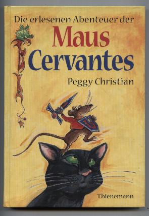 Die erlesenen Abenteuer der Maus Cervantes.