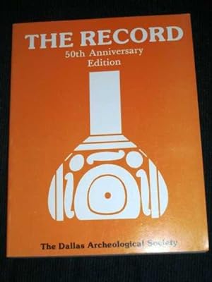 Record, The: 50th Anniversary Edition of the Dallas Archeological Society