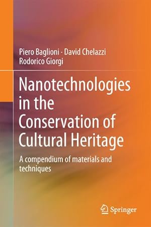 Bild des Verkufers fr Nanotechnologies in the Conservation of Cultural Heritage : A compendium of materials and techniques zum Verkauf von AHA-BUCH GmbH
