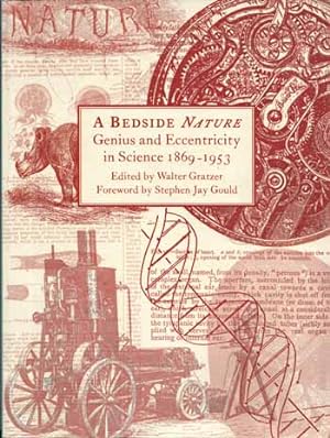 Immagine del venditore per A Bedside Nature. Genius and Eccentricity in Science 1869-1953 venduto da Adelaide Booksellers